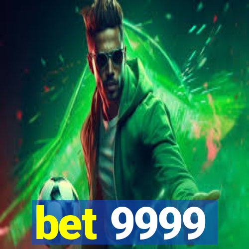 bet 9999